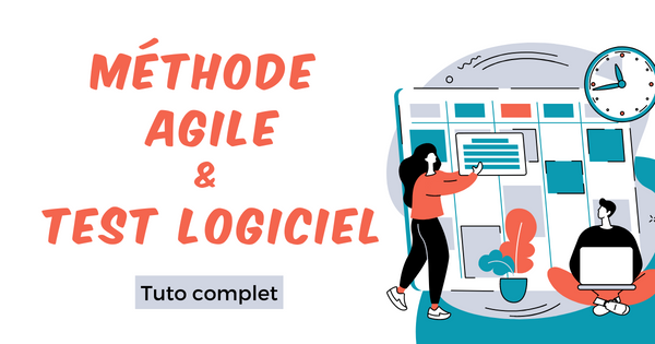 La méthode Agile et le test logiciel