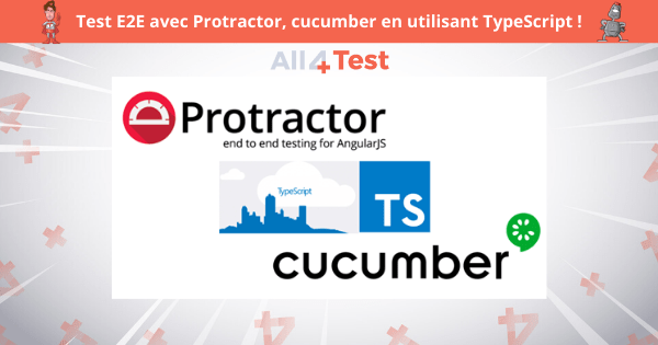 Comment construire un framework Protractor / Cucumber / BDD de qualité ?